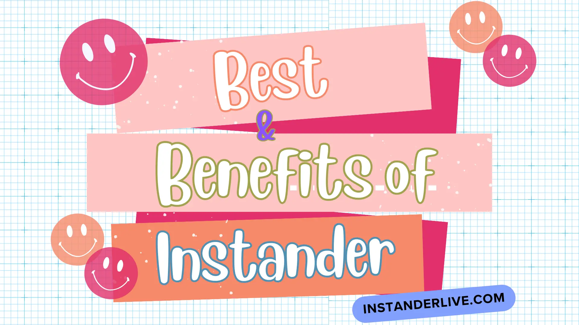 Benefits Of Instander